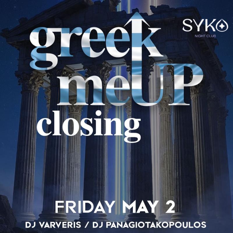 Greek Me Up Closing - Syko