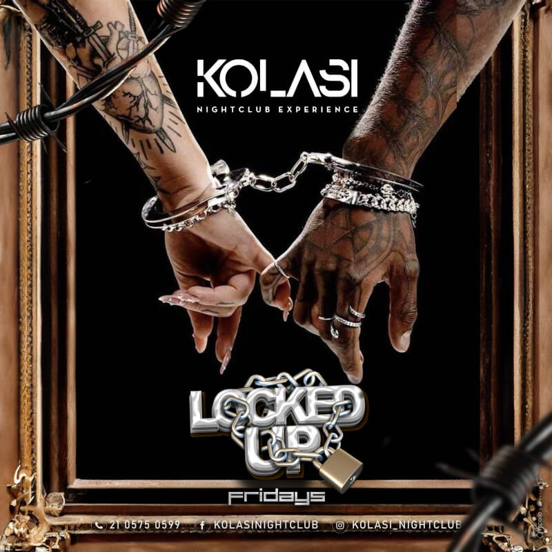 Locked Up - Kolasi at Kolasi Nightclub